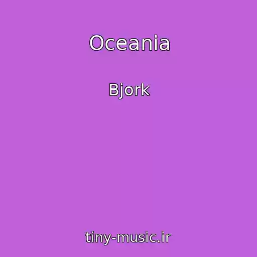 کاور آهنگ Oceania از Bjork