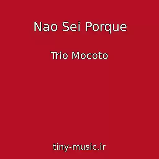 کاور آهنگ Nao Sei Porque از Trio Mocoto