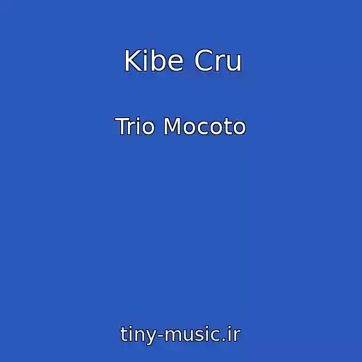 کاور آهنگ Kibe Cru از Trio Mocoto