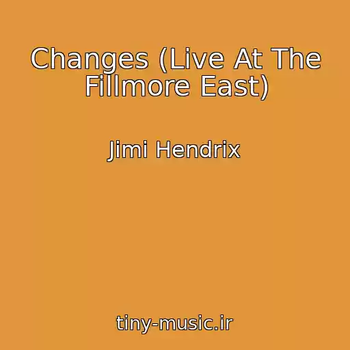 کاور آهنگ Changes (Live At The Fillmore East) از Jimi Hendrix