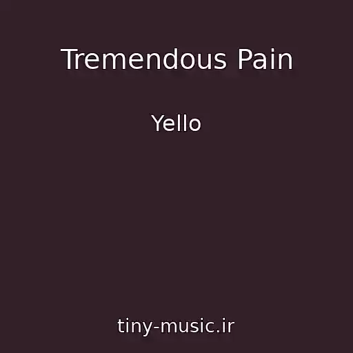 کاور آهنگ Tremendous Pain از Yello