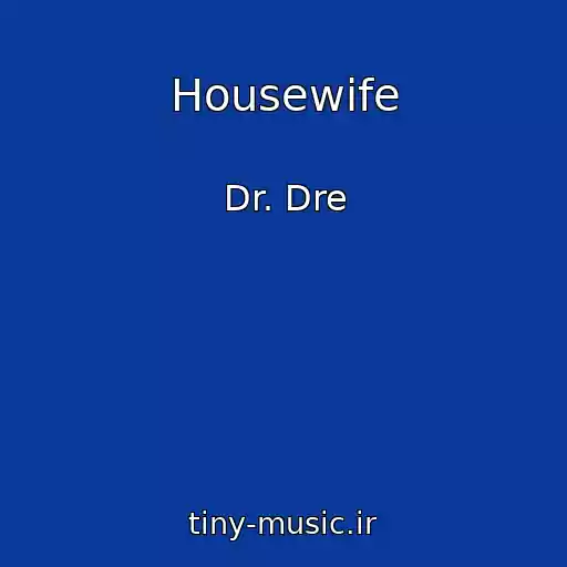کاور آهنگ Housewife از Dr. Dre