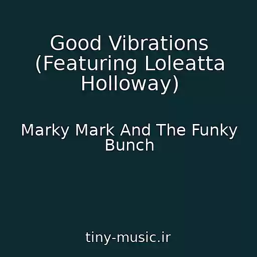 کاور آهنگ Good Vibrations (Featuring Loleatta Holloway) از Marky Mark And The Funky Bunch