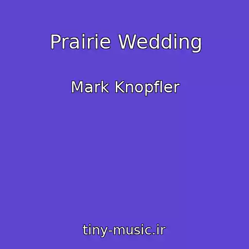 کاور آهنگ Prairie Wedding از Mark Knopfler