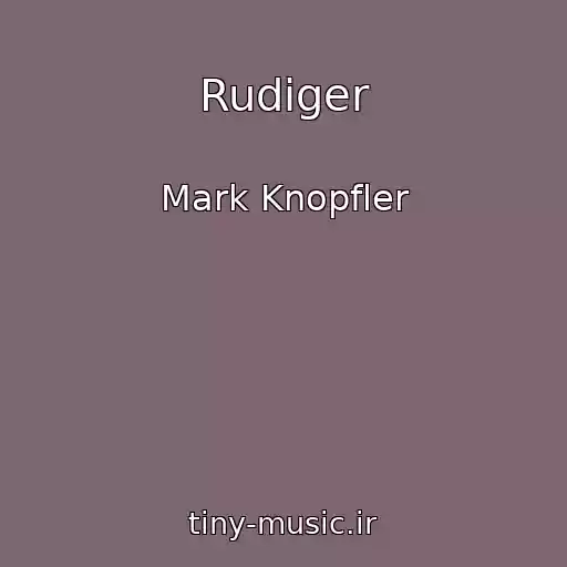 کاور آهنگ Rudiger از Mark Knopfler
