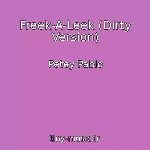 کاور آهنگ Freek-A-Leek (Dirty Version) از Petey Pablo