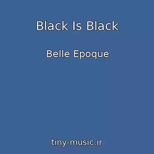 کاور آهنگ Black Is Black از Belle Epoque
