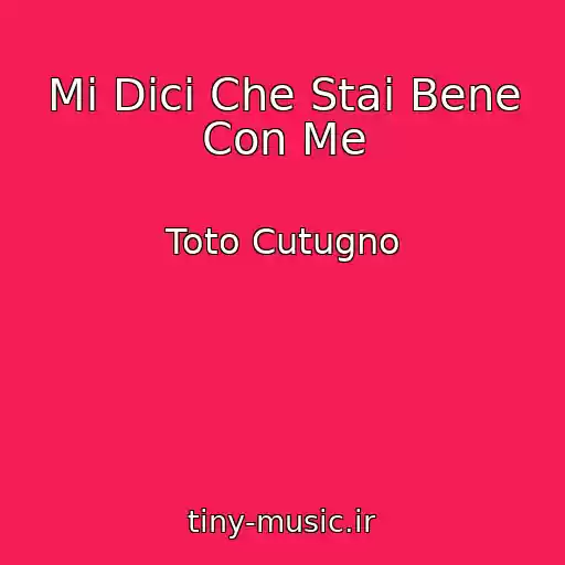کاور آهنگ Mi Dici Che Stai Bene Con Me از Toto Cutugno