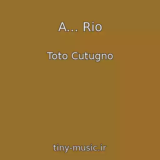 کاور آهنگ A... Rio از Toto Cutugno
