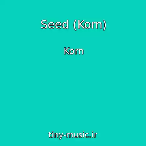 کاور آهنگ Seed (Korn) از Korn