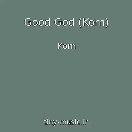 کاور آهنگ Good God (Korn) از Korn
