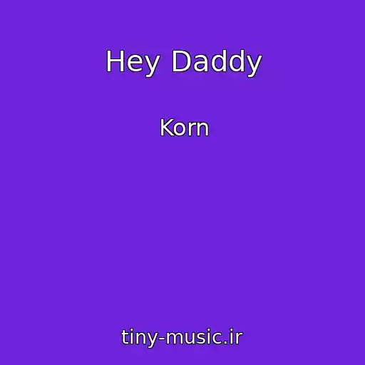 کاور آهنگ Hey Daddy از Korn