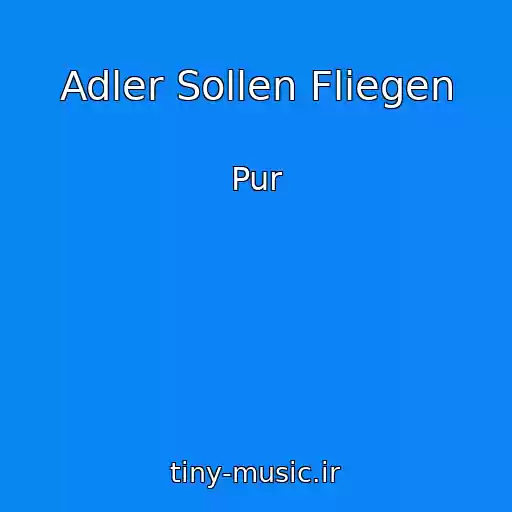 کاور آهنگ Adler Sollen Fliegen از Pur