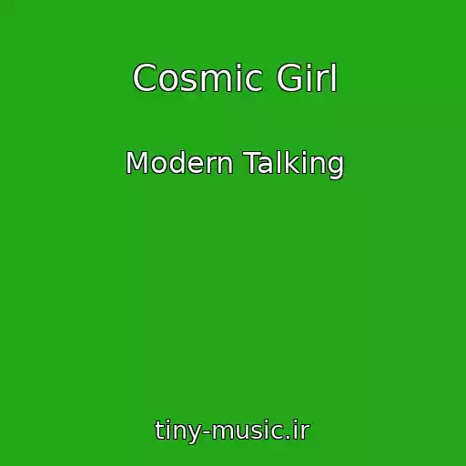 کاور آهنگ Cosmic Girl از Modern Talking