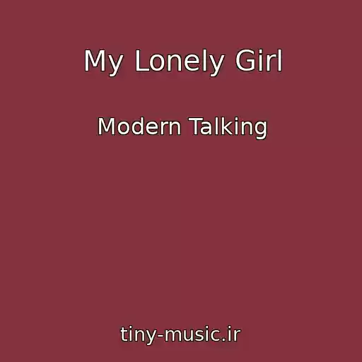 کاور آهنگ My Lonely Girl از Modern Talking