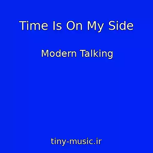 کاور آهنگ Time Is On My Side از Modern Talking