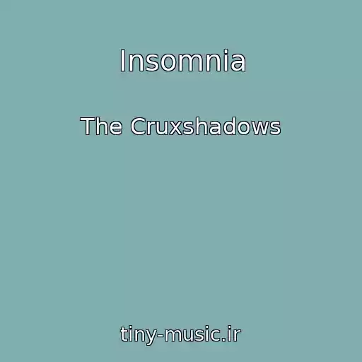 کاور آهنگ Insomnia از The Cruxshadows