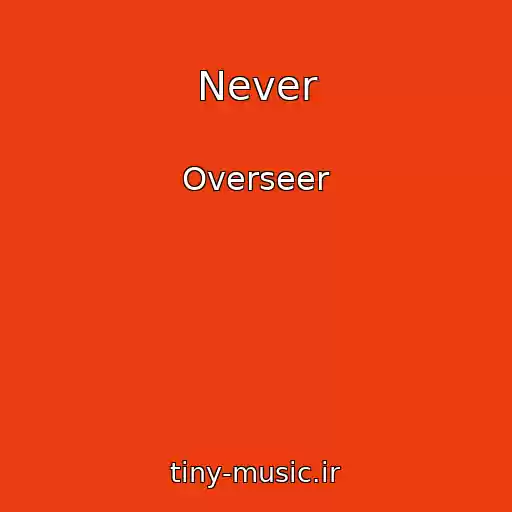 کاور آهنگ Never از Overseer