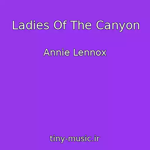 کاور آهنگ Ladies Of The Canyon از Annie Lennox