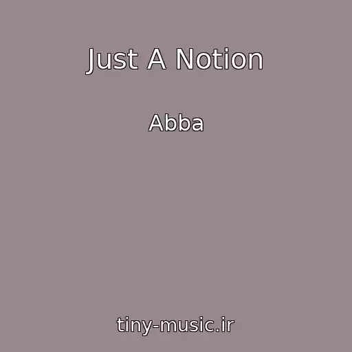 کاور آهنگ Just A Notion از Abba