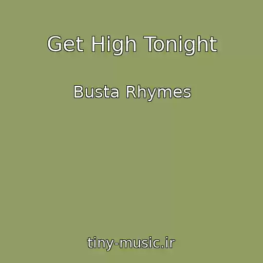 کاور آهنگ Get High Tonight از Busta Rhymes