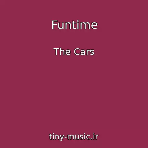 کاور آهنگ Funtime از The Cars