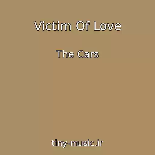 کاور آهنگ Victim Of Love از The Cars