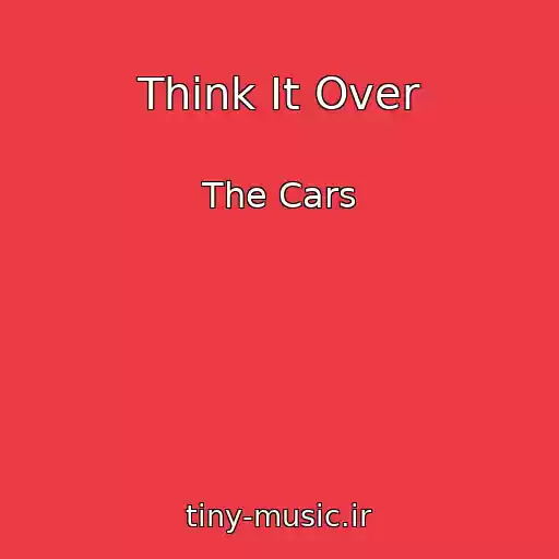 کاور آهنگ Think It Over از The Cars