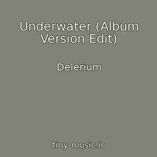 کاور آهنگ Underwater (Album Version Edit) از Delerium
