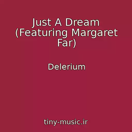 کاور آهنگ Just A Dream (Featuring Margaret Far) از Delerium