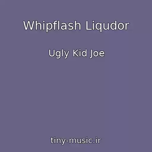 کاور آهنگ Whipflash Liqudor از Ugly Kid Joe