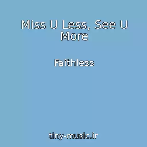 کاور آهنگ Miss U Less, See U More از Faithless