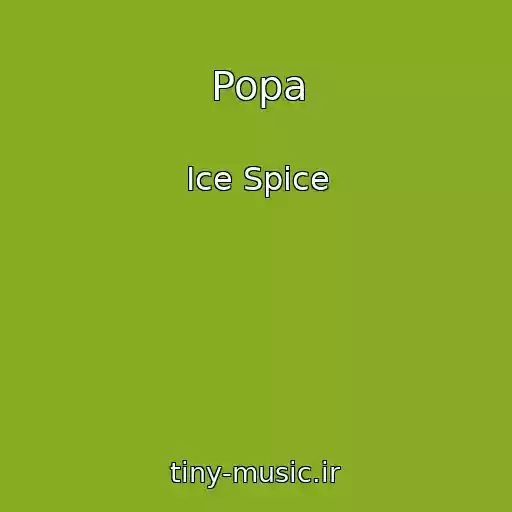 کاور آهنگ Popa از Ice Spice