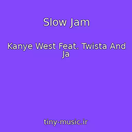 کاور آهنگ Slow Jam از Kanye West Feat. Twista And Ja