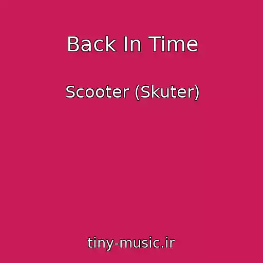 کاور آهنگ Back In Time از Scooter (Skuter)