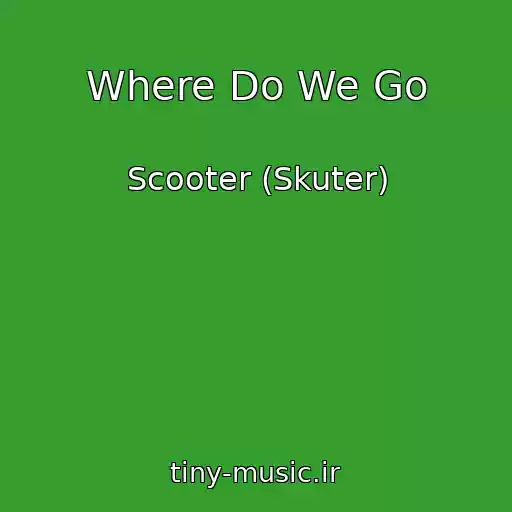 کاور آهنگ Where Do We Go از Scooter (Skuter)