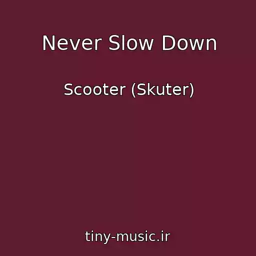 کاور آهنگ Never Slow Down از Scooter (Skuter)