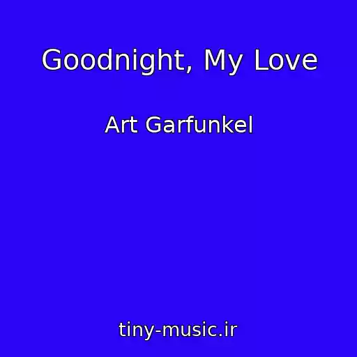 کاور آهنگ Goodnight, My Love از Art Garfunkel