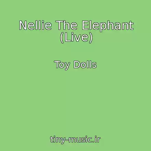 کاور آهنگ Nellie The Elephant (Live) از Toy Dolls