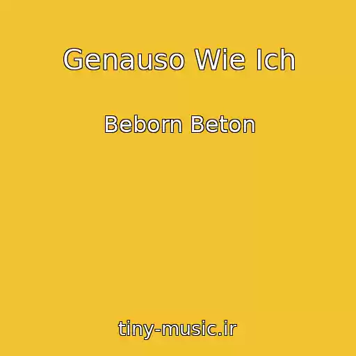 کاور آهنگ Genauso Wie Ich از Beborn Beton