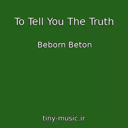 کاور آهنگ To Tell You The Truth از Beborn Beton