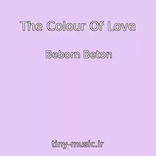 کاور آهنگ The Colour Of Love از Beborn Beton