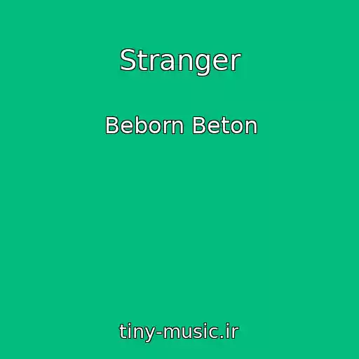 کاور آهنگ Stranger از Beborn Beton