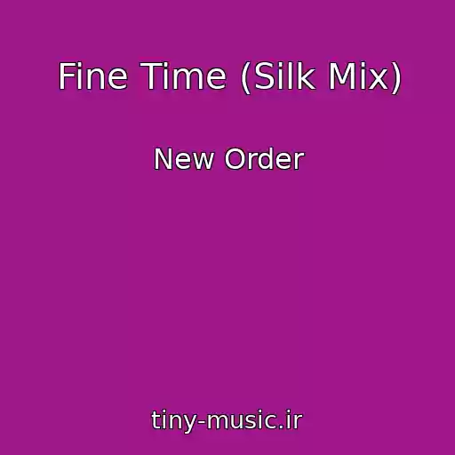 کاور آهنگ Fine Time (Silk Mix) از New Order