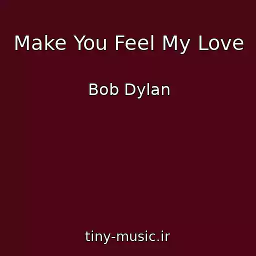 کاور آهنگ Make You Feel My Love از Bob Dylan