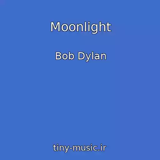 کاور آهنگ Moonlight از Bob Dylan