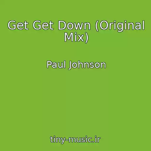 کاور آهنگ Get Get Down (Original Mix) از Paul Johnson