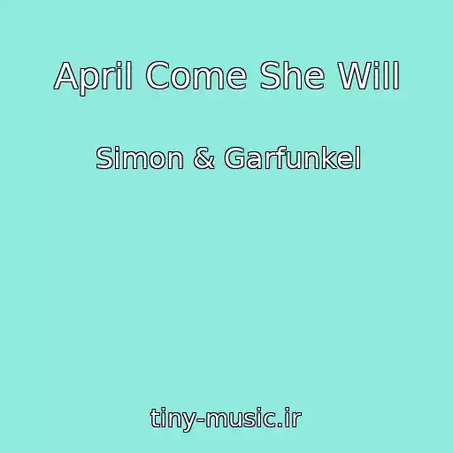 کاور آهنگ April Come She Will از Simon & Garfunkel