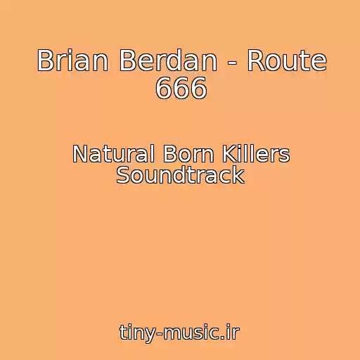 کاور آهنگ Brian Berdan - Route 666 از Natural Born Killers Soundtrack