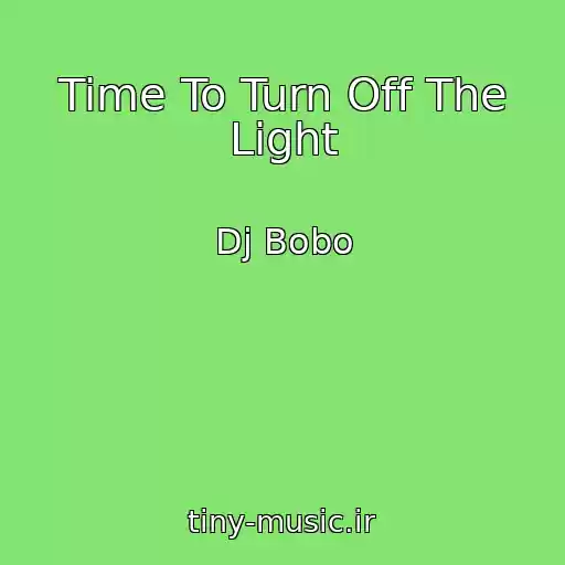 کاور آهنگ Time To Turn Off The Light از Dj Bobo